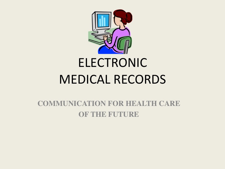 Electronic Medical Records A Layman’s guide.